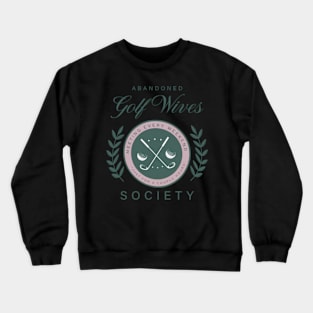 Abandoned Golf Wives Society Crewneck Sweatshirt